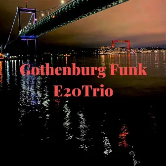 Gothenburg Funk by E20 Trio