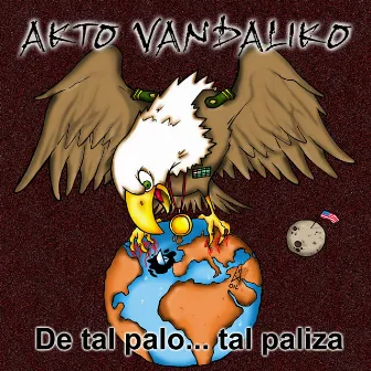 De Tal Palo... Tal Paliza by Akto Vandáliko