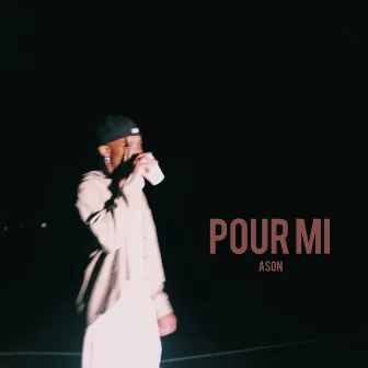 Pour Mi by Ason