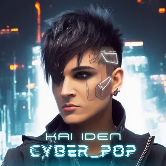 Cyber_Pop by KAI IDEN