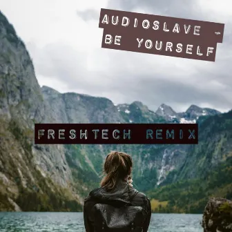 Be Yourself (Remix) by FreshTech