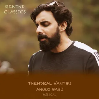 Thendral Vanthu (Rewind Classics) by Anooj Babu