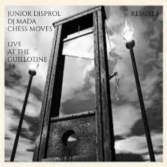 Live at the Guillotine '88 (Remixes) by Junior Disprol