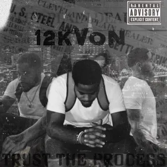 Trust the process by 12kVon