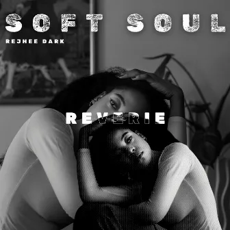 Soft Soul Reverie (Noir & Nectar) by Rejhee Dark