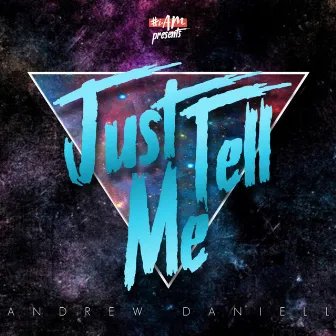 Just Tell Me by Andrew Daniell