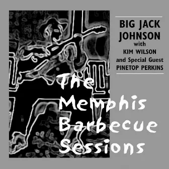 The Memphis Barbecue Sessions by Kim Wilson