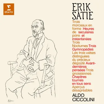 Satie: Morceaux en forme de poire, Heures séculaires et instantanées, Nocturnes, Gymnopédies, Gnossiennes, Avant-dernières pensées... by Aldo Ciccolini