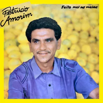 Feito Mel no Melão by Petrúcio Amorim