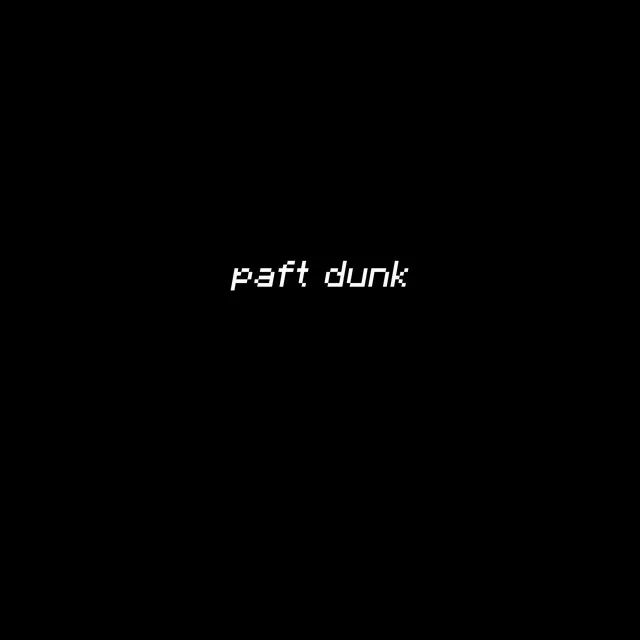 paft dunk