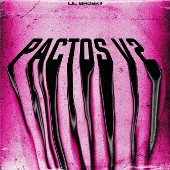 PACTOS V2 by lil broskii