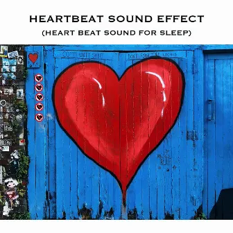 Heartbeat Sound Effect (Heart Beat Sound for Sleep) by Unknown Artist