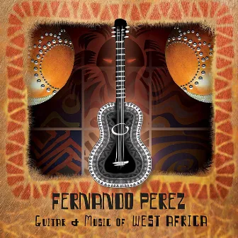 Guitar & Music of West Africa by Fernando Perez