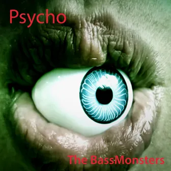 Psycho by The BassMonsters