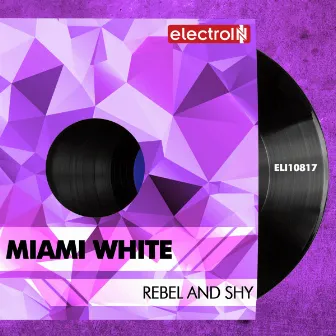 Rebel & Shy by Miami White