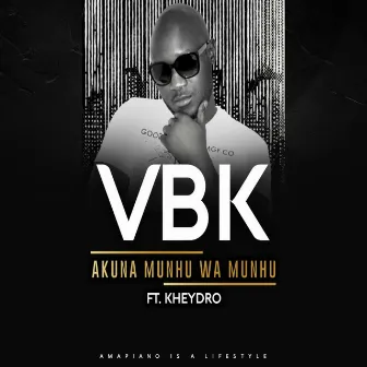 Akuna Munhu wa Munhu by VBK