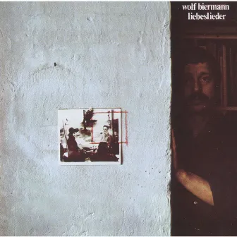 Liebeslieder by Wolf Biermann