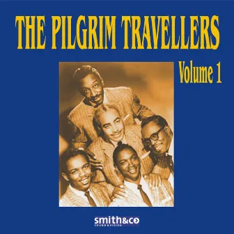 The Pilgrim Travellers Volume 1 by The Pilgrim Travelers