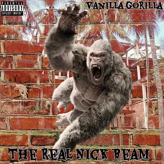 Vanilla Gorilla by The Real Nick Beam