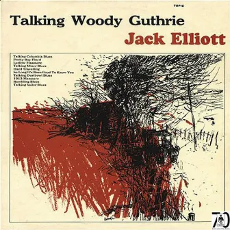 Talking Woody Guthrie by Jack Elliott