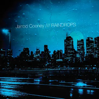 Raindrops by Jarrod Cooney