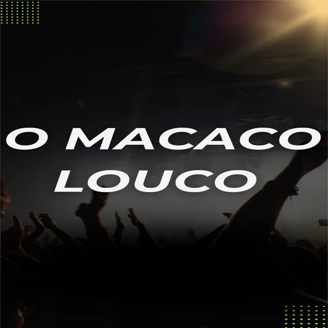 O Macaco Louco