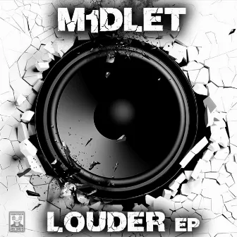 Louder EP by M1dlet