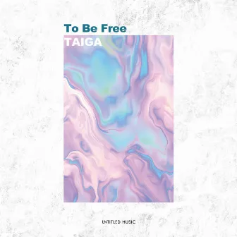 To Be Free by TAIGA