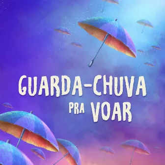 Guarda-chuva pra Voar by Dedo de Verso