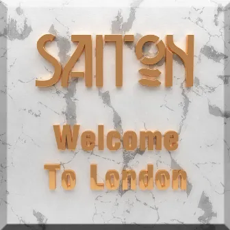 Welcome to London by Saiton