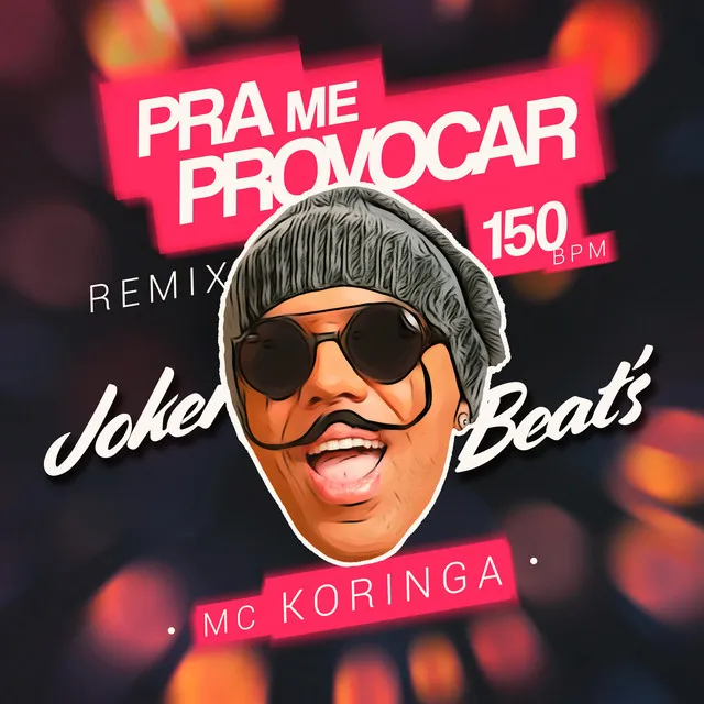 Pra Me Provocar - 150 Bpm Remix