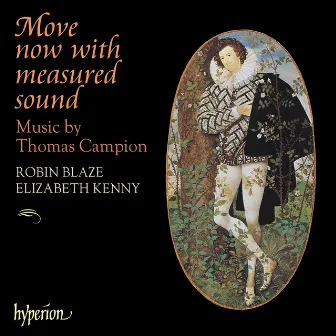 Thomas Campion: Move Now with Measured Sound by Thomas Campion