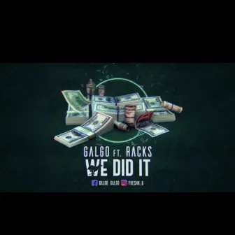 WE DID IT by Galgo Fresh G