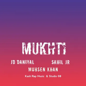 Mukhti by Sahil Jr