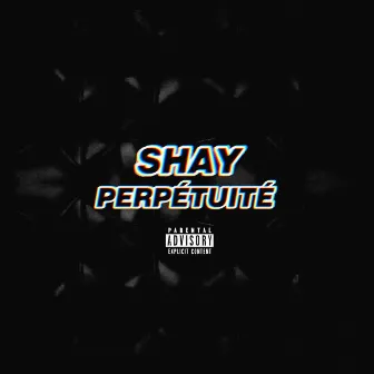 Perpétuité by Shay