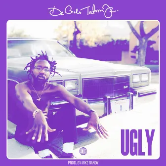 Ugly by Decarlo Tatum Jr.