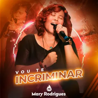 Vou Te Incriminar by Mary Rodrigues