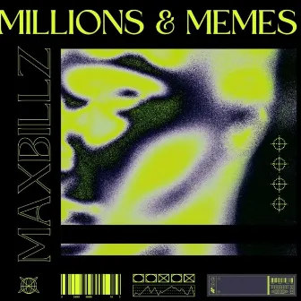 Millions and Memes by Maxbillz