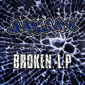 Broken L.P by Jayjax