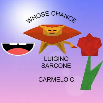 Whose Chance by Luigino Sarcone