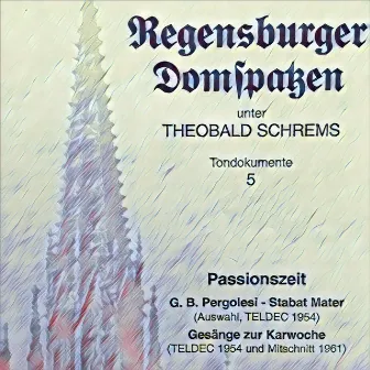 Passionszeit - Pergolesi: Stabat Mater (Recorded 1954) - Gesänge zur Karwoche (Recorded 1954, 1961) by Franz Lehrndorfer