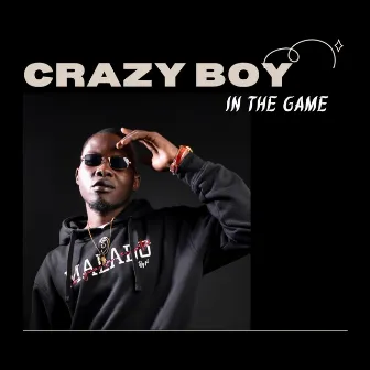 Crazy Love by Crazy Boy In The Game