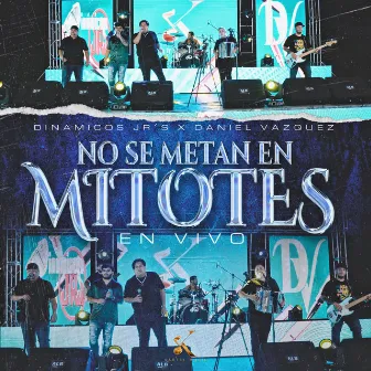 No Se Metan en Mitotes (En Vivo) by Daniel Vazquez