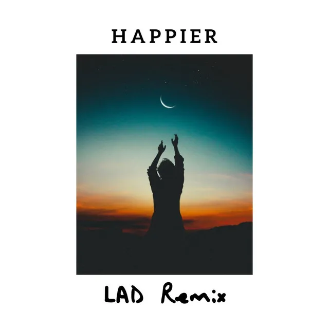 Happier - LAD Remix