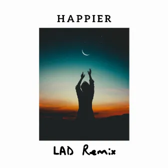 Happier (LAD Remix) by LAD