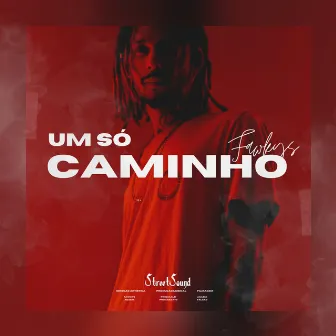 Um Só Caminho by Fawkys