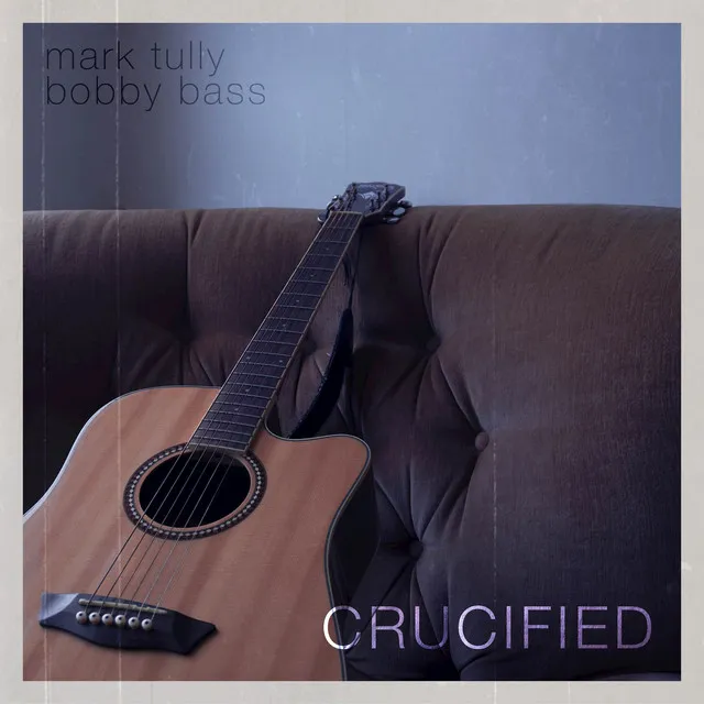 Crucified - Acoustic Cover