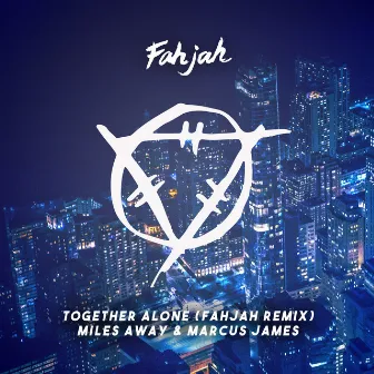 Together Alone (Fahjah Remix) by Marcus James