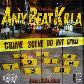 Any Beat Killa by Slinky B Da Misfit