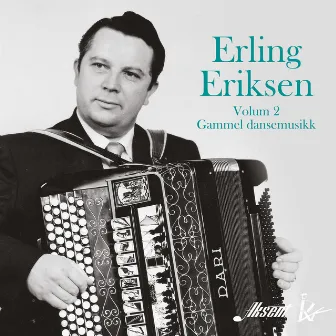 Erling Eriksen, volum 2 - Gammel dansemusikk by Erling Eriksen